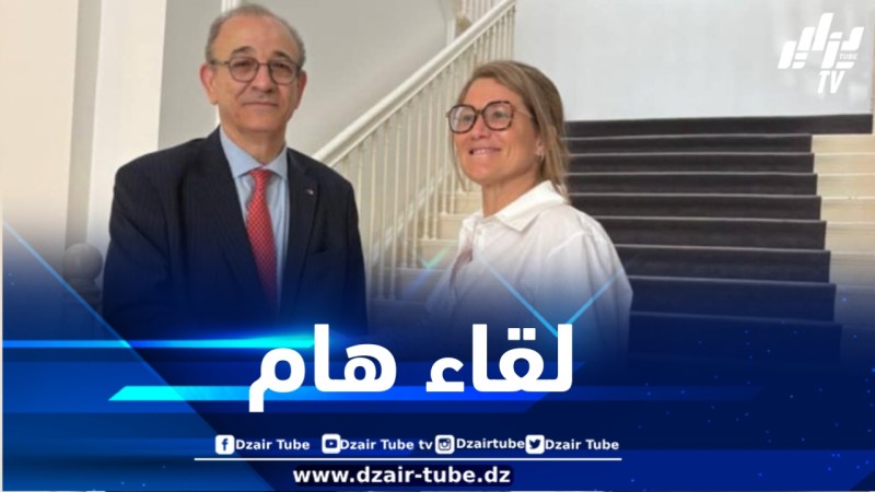 تعزيزا للتعاون في مجال تنقل الأشخاص… سفير الجزائر ببلجيكا يعقد اجتماعا مع كاتبة الدولة للهجرة