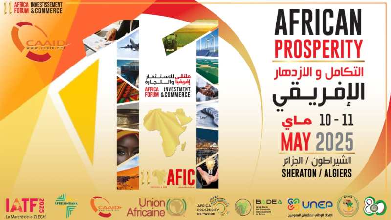 Algiers to Host the 11th Africa Trade and Investment Forum: A Strategic Platform for Continental Economic Integration