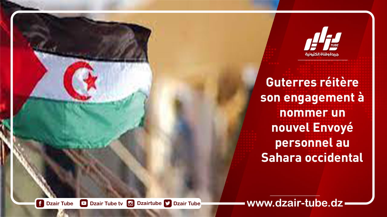 Guterres réitère son engagement à nommer un nouvel Envoyé personnel au Sahara occidental