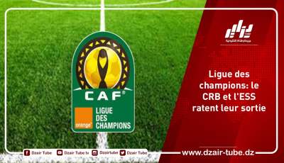 Ligue des champions: le CRB et l’ESS ratent leur sortie