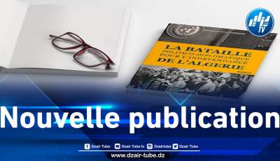Parution du livre « La Bataille politico-diplomatique pour l’indépendance de l’Algérie » de l’auteur Mohand-Tahar ZEGGAGH