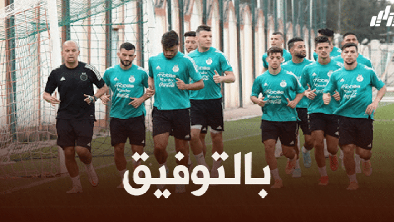 المنتخب الوطني للمحليين يصل وهران رفقة جمال بلماضي تحسبا لودية ليبيريا