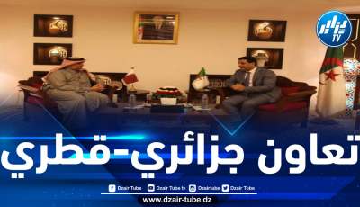 الجزائر تتفق مع قطر على وضع خريطة عمل لترقية التعاون في الاستثمار والتسيير والترويج في مجال السياحة