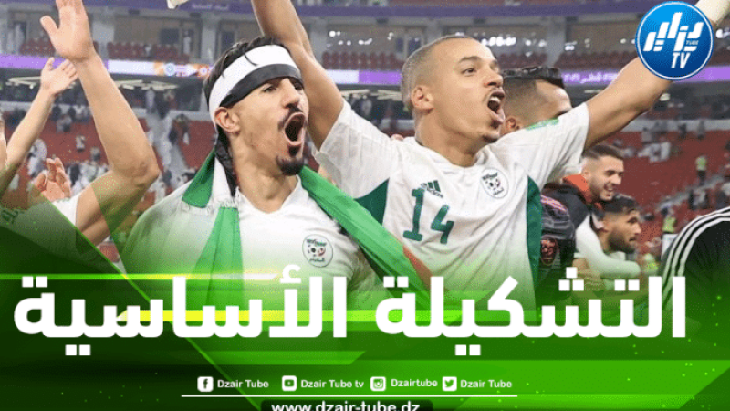 تشكيلة المنتخب الجزائري المتوقعة ضد تونس