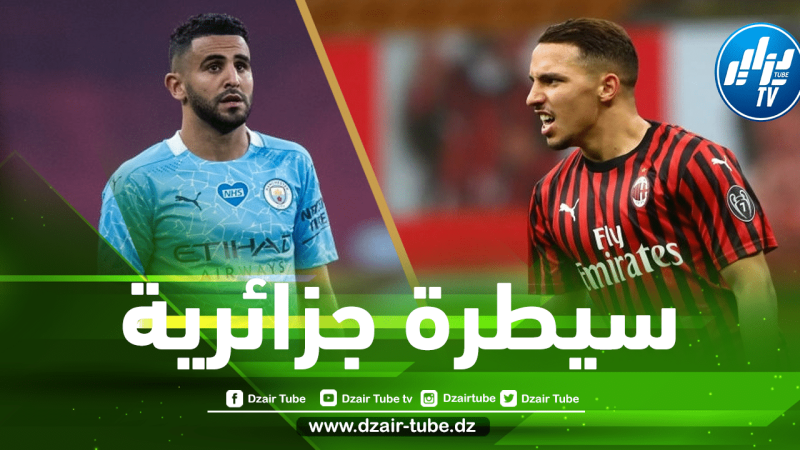 سيطرة جزائرية على قائمة أفضل 3 لاعبين عرب في الدوريات الأوروبية الكبرى !!
