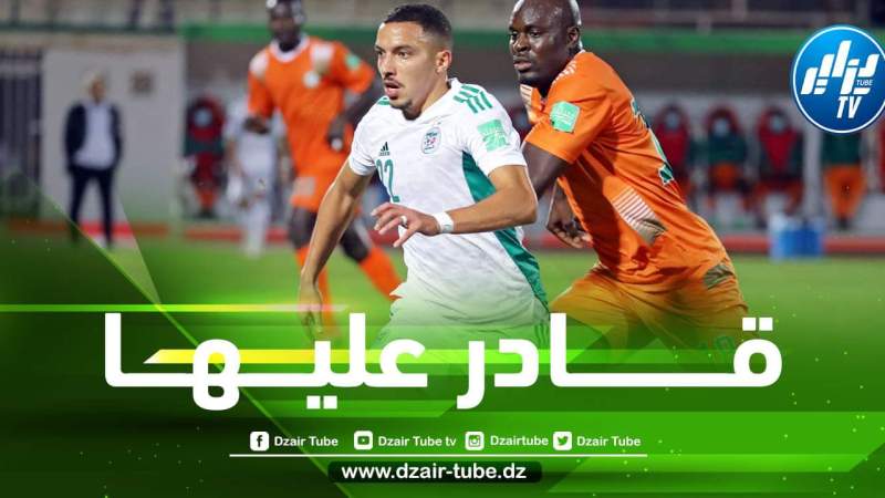 مهام جديدة لبن ناصر في مباراة الجزائر و الكاميرون