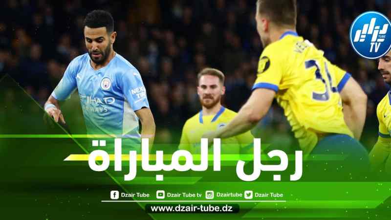 تنقيط محرز بعد مستواه في مباراة مانشستر سيتي و برايتون