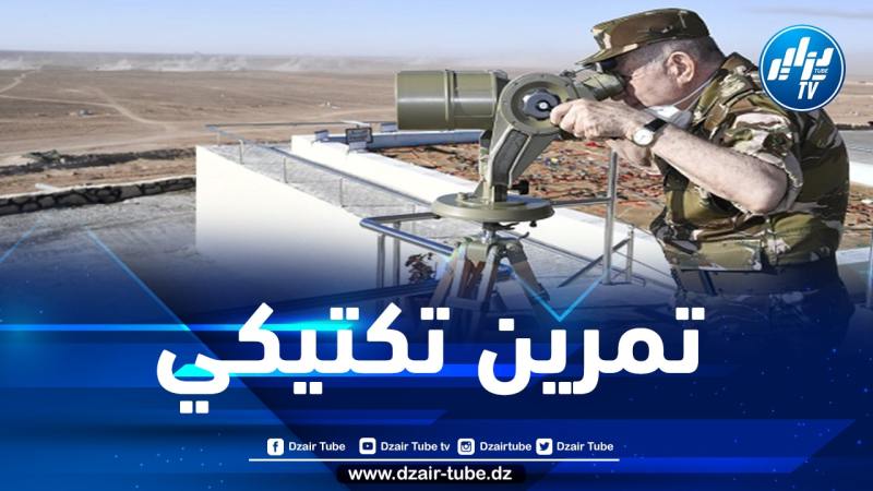 الفريق شنقريحة يشرف على تمرين تكتيكي بالذخيرة الحية بوهران