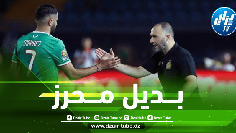 عاجل : بلماضي يعثر على بديل محرز لمباراتي تنزانيا و أوغندا من الدوري الفرنسي