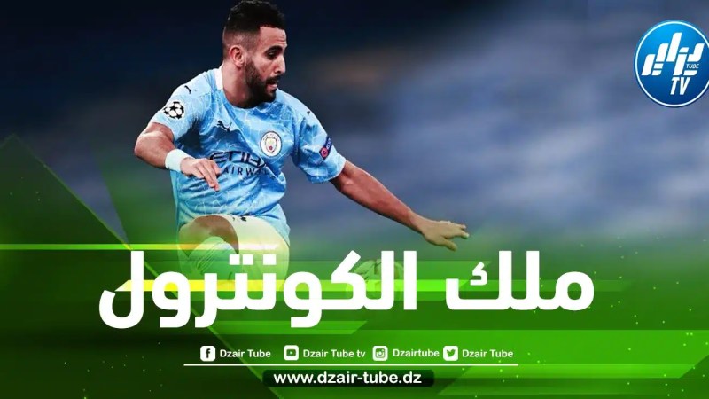 مانشستر سيتي يتغنى برياض محرز