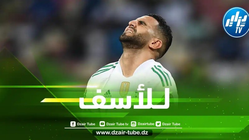 تقرير كورة : محرز بسيناريو درامي يضل طريق المونديال