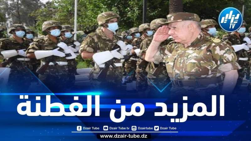 شنقريحة: ثقل المسؤولية الملقاة على عاتق الجيش يستدعي مزيدا من الفطنة