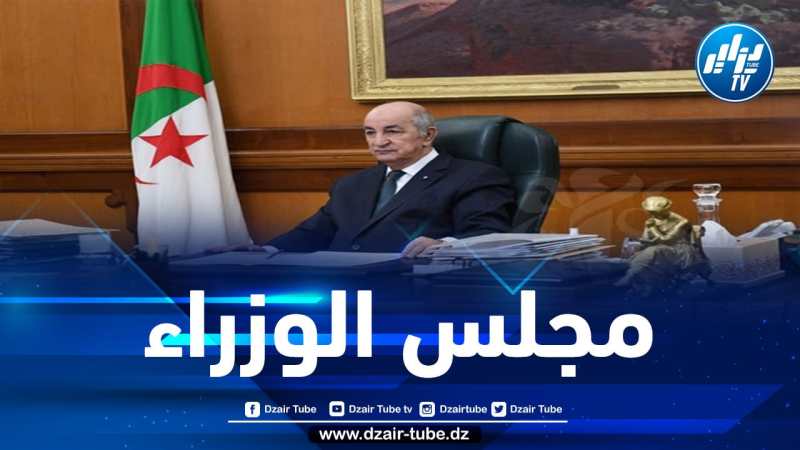 مجلس الوزراء برئاسة الرئيس تبون يتناول ملفات هامة غدا الأحد