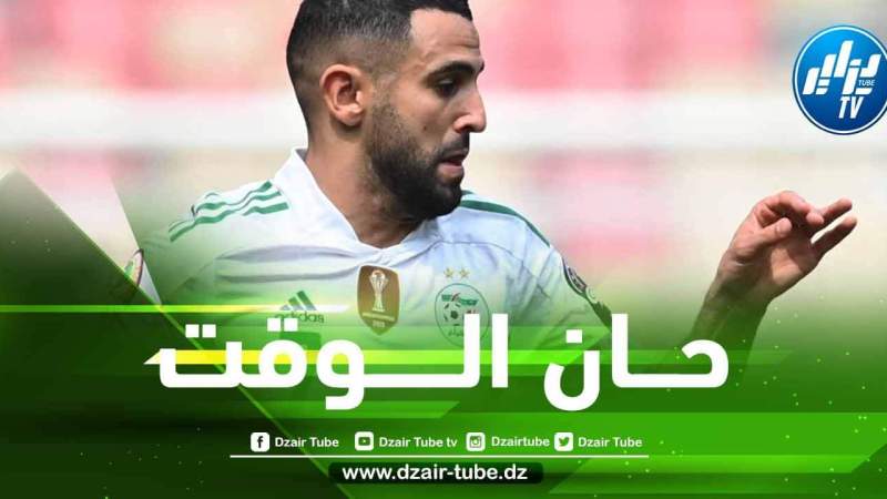 3 تـــحديات كبيرة تنتظر رياض محرز مع الخضر