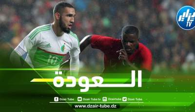 بن طالب… عملت بجد من أجل  العودة  إلى  صفوف  الخضر