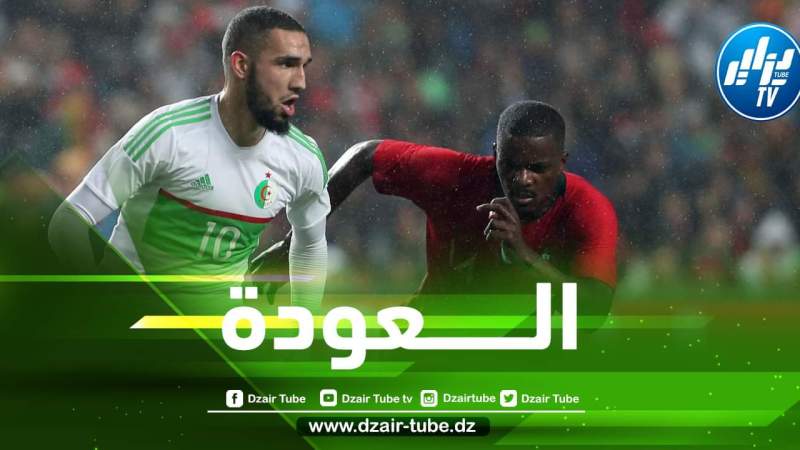 بن طالب… عملت بجد من أجل  العودة  إلى  صفوف  الخضر