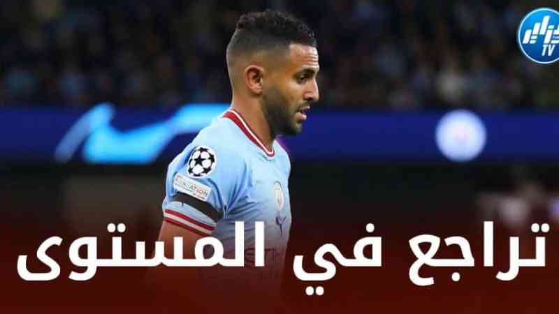 4 أسباب تفسر تراجع مــستوى رياض محرز مع السيتي !