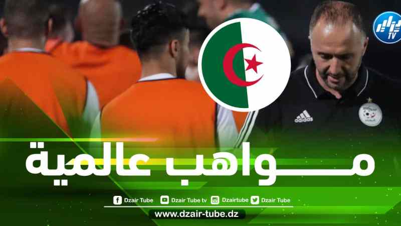 الإتصالات مستمرة….7 مــواهب عالمية على رادار بلماضي!!