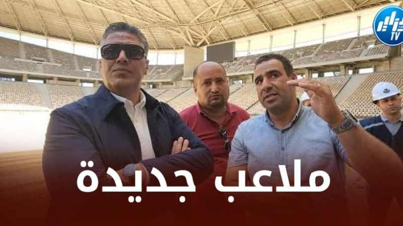 في كل من وهران، عنابة، ورقلة وبشّار….نحــــــــــــــو إنجـــــــــــــــاز 4 ملاعب جديــــــدة بمواصفات عالمية