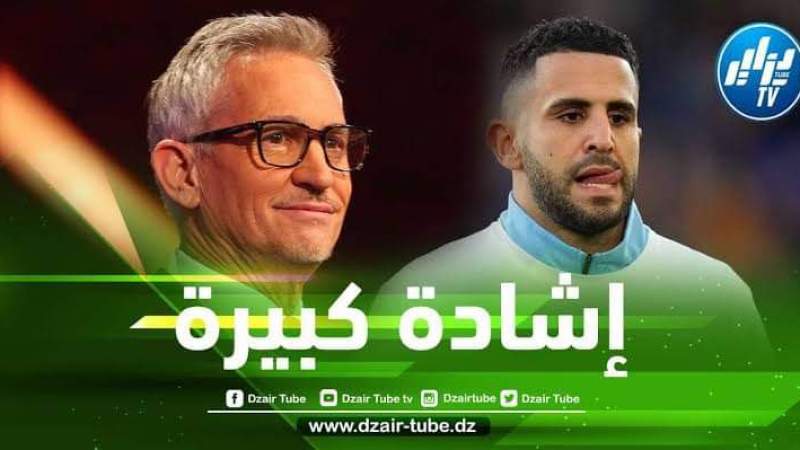 غاري لينكر : كأس العالم في قطر افتقدت محرز و المنتخب الجزائري