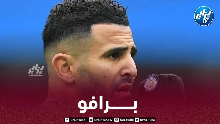 محرز يحصد ثمار تألقه مع مانشستر سيتي مؤخرا