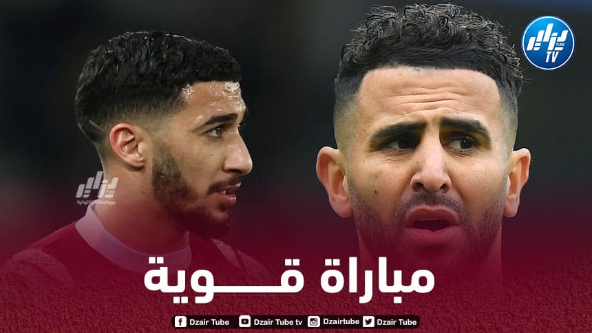 بن رحمة و محرز وجها لوجه في بطولة كأس الاتحاد الانجليزي
