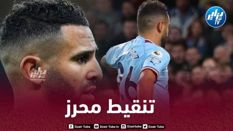 تنقيط رياض محرز بعد مستواه في مباراة مانشستر سيتي و تشيلسي