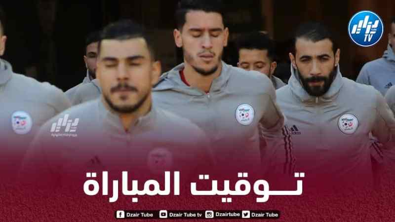 تــوقيت مباراة الجزائر و السينغال…و القنوات الناقلة
