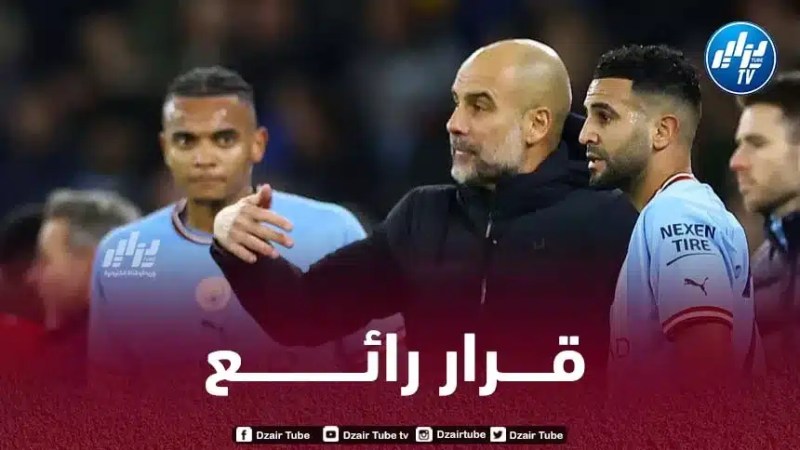 غوارديولا يكافئ محرز بعد تألقه في مباراتي النيجر