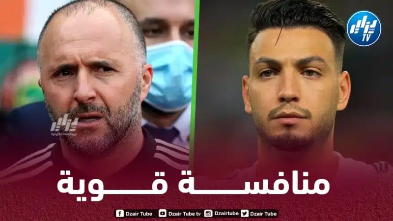 5 مناصب تشعل المنافسة في تشكيلة المنتخب الجزائري