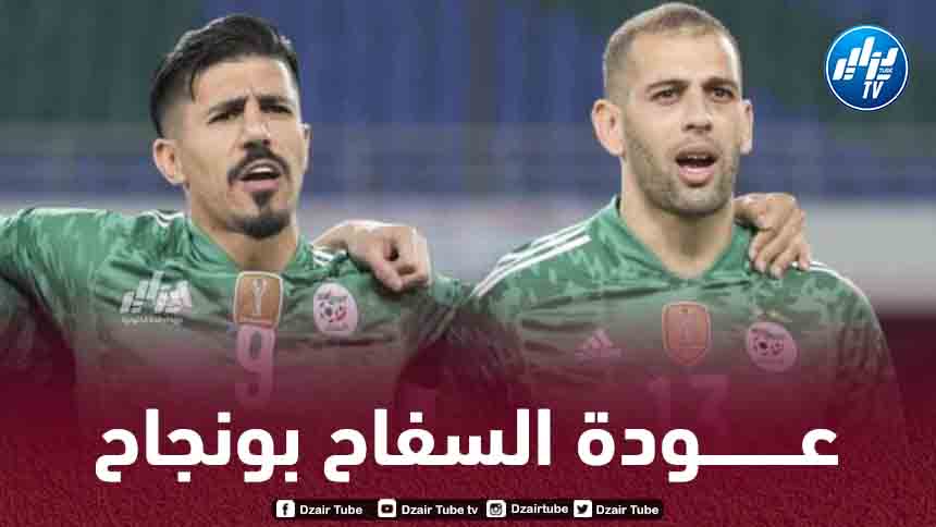 عاجل : الناخب الوطني جمال بلماضي يستدعي بغداد بونجاح لتعوض سليماني المصاب !