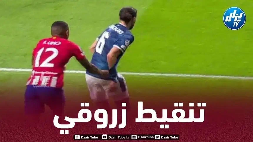 تنــــــــــقيط ”زروقي بعد مستواه في مباراة فينورد و أتليتيكو مدريد