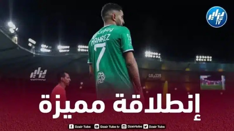 صحفي سعودي : محرز الافضل في دوري روشين السعودي