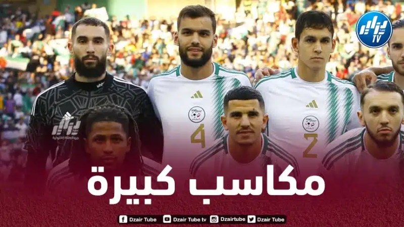 7 مكاسب كبيرة للخضر بعد الفوز على الصومال و موزمبيق