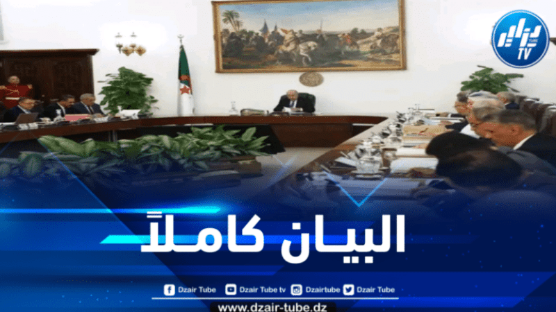 مخرجات اجتماع مجلس الوزراء برئاسة الرئيس تبون
