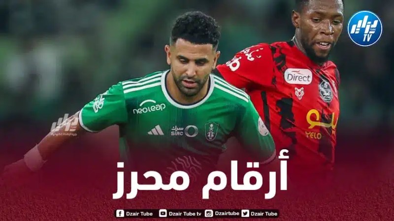أرقام رائعة لــ”محرز” في الملاعب السعودية