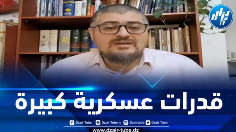 مختار حداد لدزاير توب: الرد الإيراني أبان عن قدرات عسكرية إيرانية كبيرة