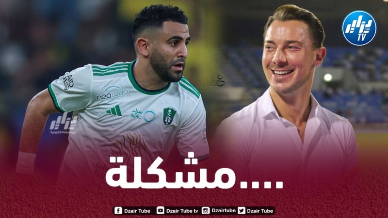 الكشف عن سبب توتر العلاقة بين محرز ومدرب الأهلي السعودي