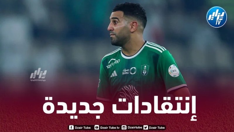 لاعب الهلال السابق : رياض محرز لم يقدم أي شئ مع الأهلي