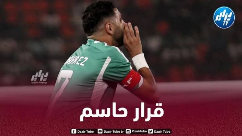 محرز يحسم مستقبله مع الخضر