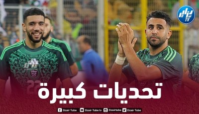 3 تحديات كبيرة تنتظر الخضر في سنة 2025