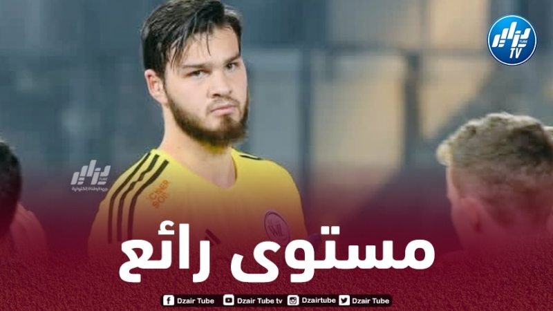 حارس مرمى جزائري يخطف الأنظار في الملاعب السويسرية
