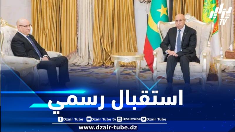 زيتوني ينقل تحيات رئيس الجمهورية إلى نظيره الموريتاني