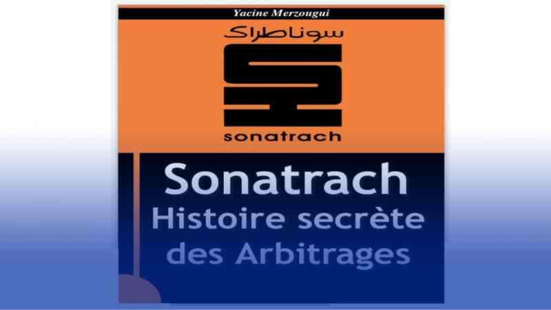 “التاريخ السري لتحكيمات سوناطراك” لياسين مرزوقي.. كتاب جديد يوثق مسار النزاعات والتحكيمات الدولية للمجمع الجزائري