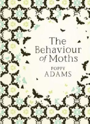 Book/The Behaviour of Moths, By Poppy Adams