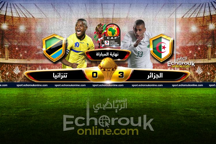 Tanzanie 0 – Algérie 3: Les verts de plus en plus impressionnants