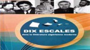 Dix escales dans la littérature algérienne moderne