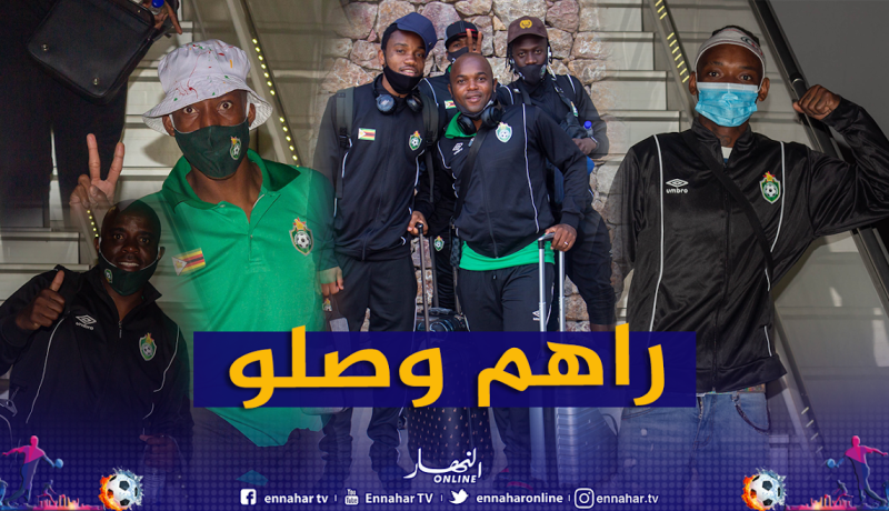 بالصور.. وصول منتخب زيمبابوي إلى الجزائر تحسبا لمواجهة الخضر