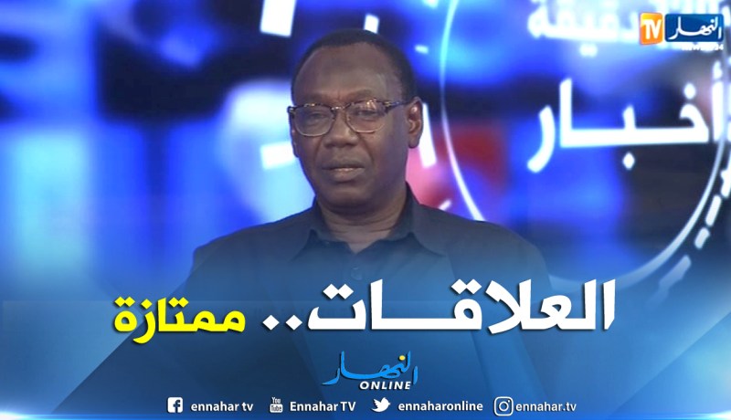سفير التشاد: العلاقات بين الجزائر والتشاد لم ولن تتأثر،لأن المحتال ليس دبلوماسي