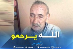 باتنة…المجاهد عمر ايديري في ذمة الله عن عمر 84 سنة